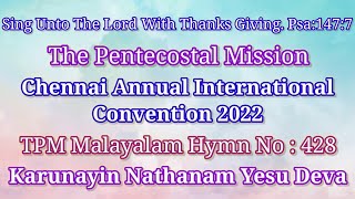 Video thumbnail of "TPM Chennai Annual Convention 2022 Malayalam Songs | Karunayin Nathanam Yesu Deva | TPM Song No :428"