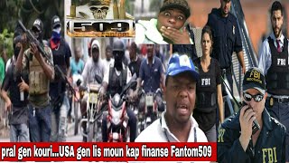 Fantom509 gen problèm USA gen Lis tout kap finanse yo e yap pran desizyon...SPNH di yo pa Pè yap...