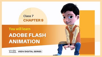VedV Publication Pvt. Ltd. CLASS 7 CHAPTER 9 ADOBE FLASH ANIMATION ( ENGLISH )