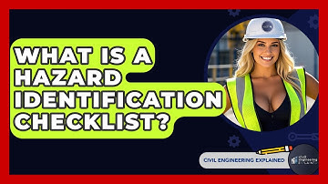 What Is A Hazard Identification Checklist? - Civil Engineering Explained