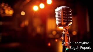 Emin Cəbrayılov Super Ifa Segah Popuri