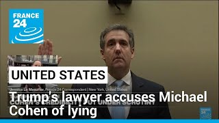 Trump Lawyers Vie To Discredit Key Witness Cohen At Trial • France 24 English