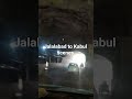 Jalalabad to Kabul