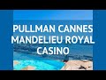 Hotel Pullman Cannes Mandelieu Royal Casino in Mandelieu ...