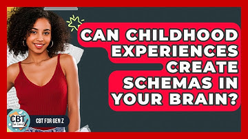 Can Childhood Experiences Create Schemas In Your Brain? - CBT for Gen Z