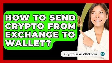 How To Send Crypto From Exchange to Wallet? - CryptoBasics360.com