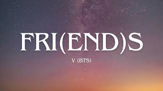 V - Fri(end)s (Lyrics)