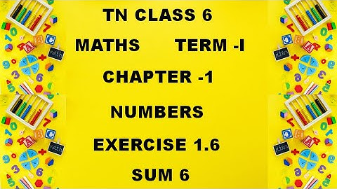 Class 6 Maths Chapter 1 Numbers Exercise 1.6 Term 1 | sum 6 | 6th Maths | Exercise 1.6 | maths