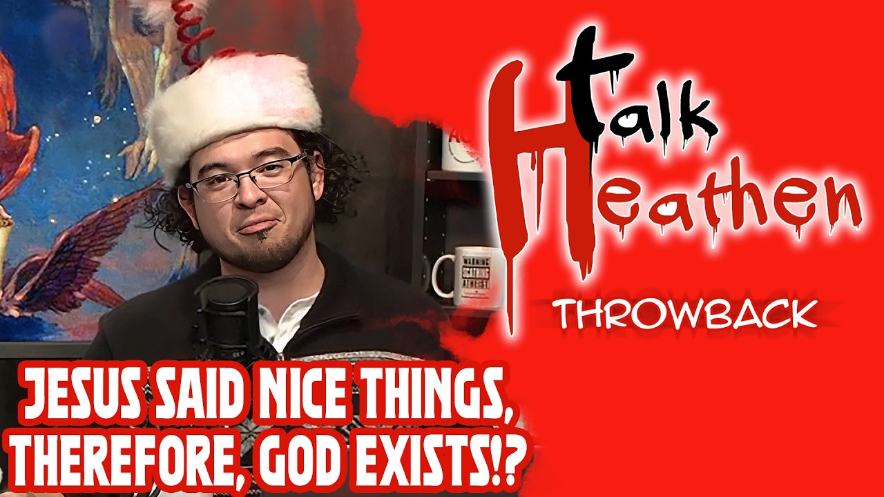 «Иисус говорил добрые слова, значит, Бог ДОЛЖЕН существовать!?» | Talk Heathen: Ретроспектива
