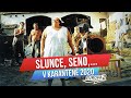 SLUNCE, SENO,...V KARANTÉNĚ 2020