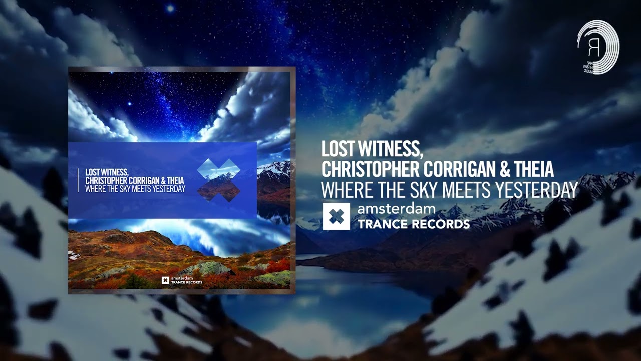 VOCAL TRANCE: Lost Witness, Christopher Corrigan & Theia - Where The Sky Meets Yesterday [ATR]