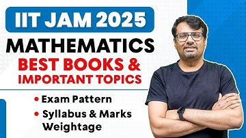 IIT JAM 2025 Mathematics Best Books & Important Topics | Exam Pattern | Syllabus - Marks Weightage