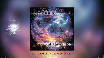 05- CABEIRI "Chaos to Cosmos" -  (album "Invisible Realms") ᴴᴰ