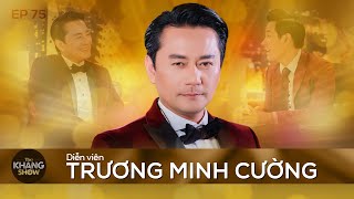 EP 75 | Trương Minh Cường : “Tôi thấy mình ở với ai đều làm họ khổ, cả mẹ và vợ cũ”