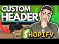 How to create and add custom header in shopify  customize header