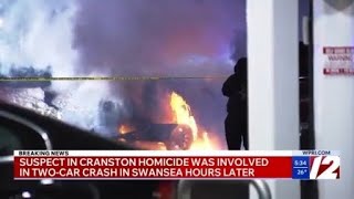 Cranston homicide suspect involved in fiery crash in Swansea