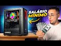 Montei um PC GAMER COMPLETO com um SALÁRIO MÍNIMO - RODOU TUDO