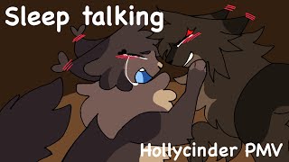 Sleep talking || Hollycinder PMV