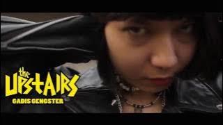 The Upstairs - Gadis Gangster