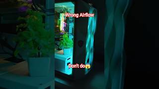 DON’T DO This PC Fan Mistake 😳 (Airflow Wrong!) #shorts