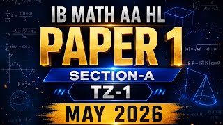 IB Math AA HL Paper-1 Section-A TZ-1 May 2026 Solutions