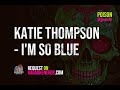 Katie Thompson - I'm So Blue [Karaoke version]