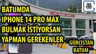 BATUM IPHONE 14 PRO MAX ALMAK İÇİN YAPMANIZ GEREKENLER