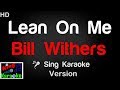 🎤 Bill Withers - Lean On Me (Karaoke Version) - King Of Karaoke