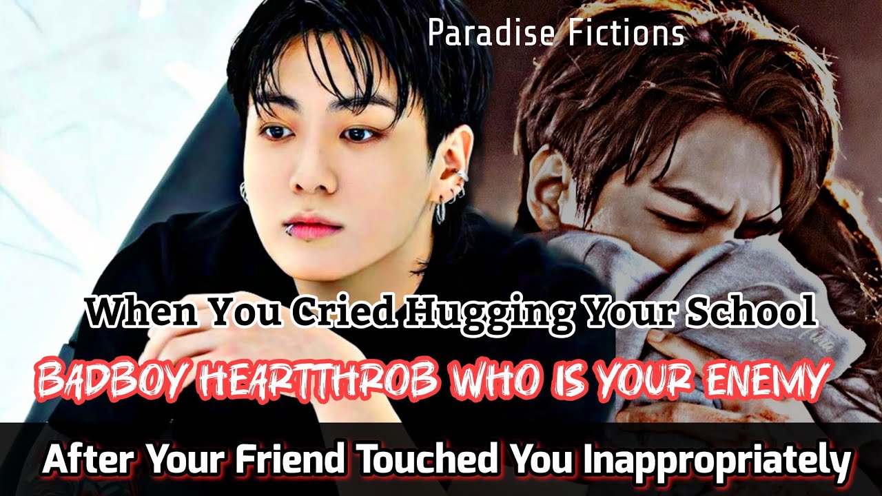 Ты плакала, обнимая своего школьного врага-плохишку, сердцееда, после того, как твой друг прикосн...