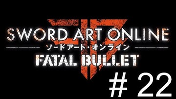 Sword Art Online Fatal Bullet Walkthrough - Part 22