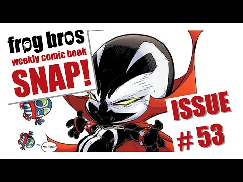 FROG BROS SNAP ISSUE #53 - SPAWN KILLS EVERYONE 2 #1... Baby Spawn pooping baby Spawns!!!