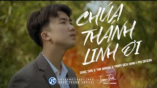 [ MV Official ] Chúa Thánh Linh Ơi - Isaac Thái | Bài Thánh Ca Cảm Động