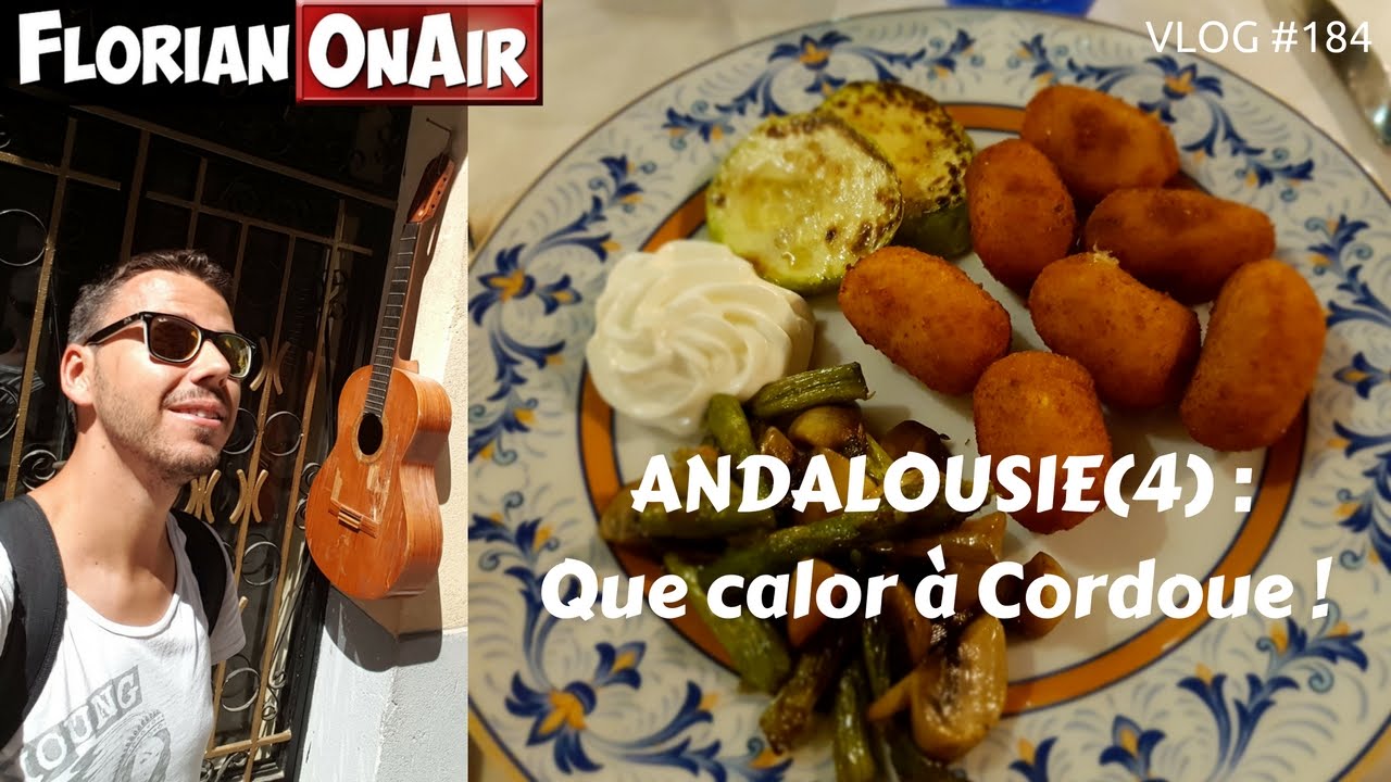 ANDALOUSIE 4 : Que calor à Cordoue - VLOG 