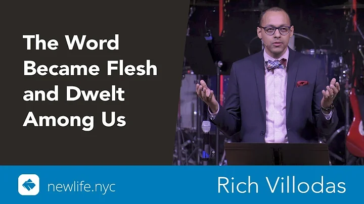 The Word Became Flesh and Dwelt Among Us