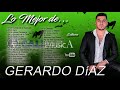 Mix Gerardo Díaz 2021 - Lo mejor de "El de las Composiciones"