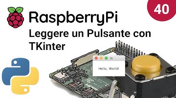 Aggiornare TKinter premendo un pulsante esterno su RaspberryPI - Video 40