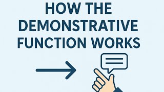 How the Demonstrative Function Works