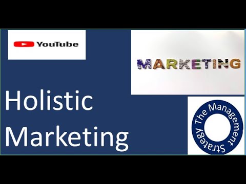holistic marketing คือ  New Update  Holistic Marketing-  Concept, Importance and Components-The new best marketing strategy