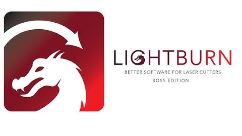 Best Laser Software? LightBurn Laser Software - Mac/Windows/Linux Compatible