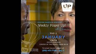 UP Church LA Prayer Chaplain Ministry presents: Weekly Power UP - FAITH