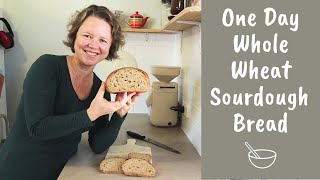 One Day Whole Wheat Sourdough Bread