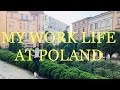 WORK LIFE AT POLAND 🇵🇱