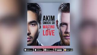 Akim & Smock SB - Waiting For Love (Audio)