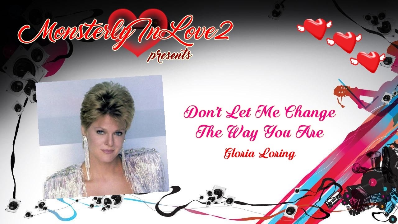Gloria Loring - Don't Let Me Change The Way You Are (1986)