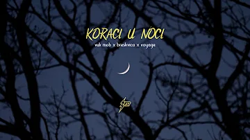 Voyage x Breskvica x Vuk Mob - Koraci u Noci (Official Video) Prod. by Popov