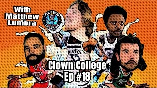 #ClownCollegeComedyPodcast Ep 18 W/ @Matthews_Stupidity