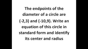 Given Endpoints, Write the Equation of the Circle in Standad Form
