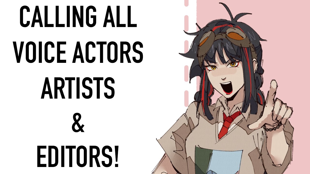 Voice Actors + Crew Needed!