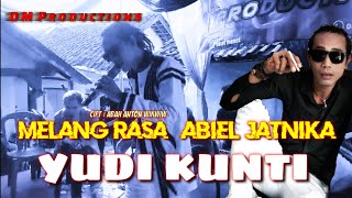 MELANG RASA ( ABIEL JATNIKA ) CIPT, ABAH ANTON WIKWIW || YUDI KUNTI VEATURYNG DM PRODUCTIONS