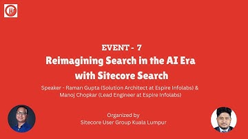 Event 7 - Reimagining Search in the AI Era with Sitecore Search by Raman Gupta & Manoj Chopkar